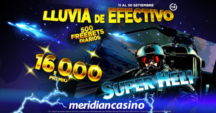 LLUVIA-DE-EFECTIVO-SUPER-HELI-meridian-casino