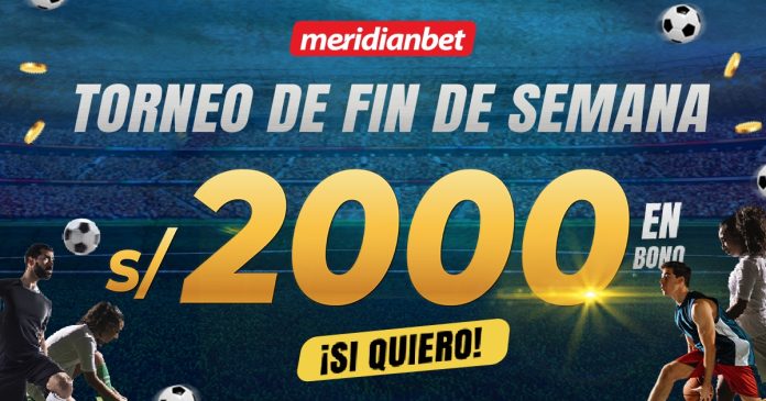 Participa por S/. 2,000 en bonos en el Torneo de fin de semana de Meridianbet.