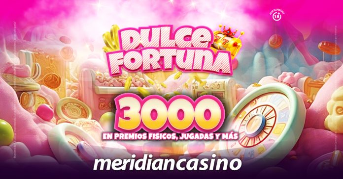 Recibe una Dulce Fortuna de más de S/. 3,000 en premios gracias a Meridian Casino.