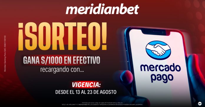 Gana S/. 1,000 en efectivo recargando con Mercado Pago en Meridianbet.