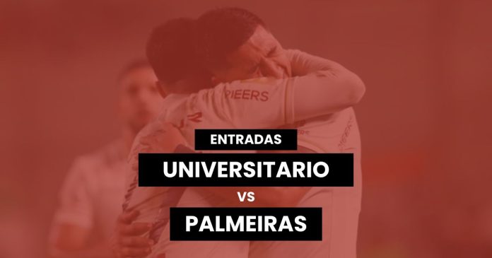 entradas-universitario-vs-palmeiras Cuál es el precio de las entradas del Universitario vs Palmeiras