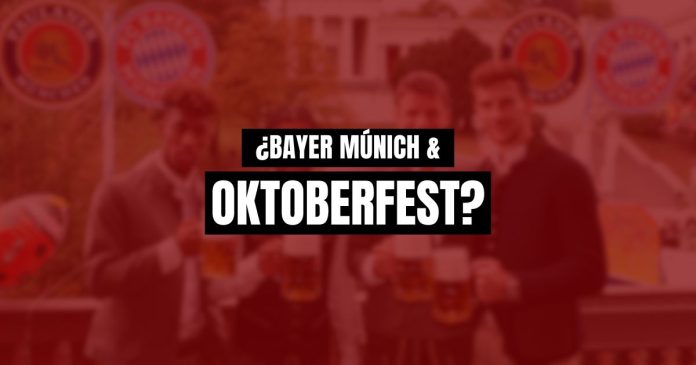 relacion-oktoberfest-bayern-munich Bayern Múnich y el Oktoberfest.